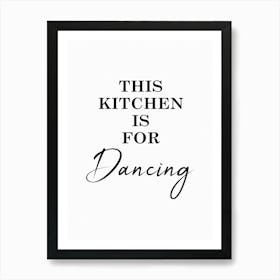 This Kitchen Is For Dancing Art Print