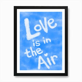 Love Is In The Air Art Print