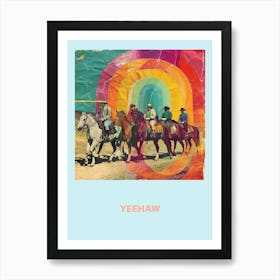 Yeehaw Cowboys Retro Rainbow Poster Art Print