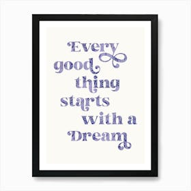 Every Good Thing Starts With a Dream. Floral Lilac Whimsical Quote for Kids Room. Vintage Nursery Art Print