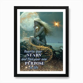 Rewrite Your Stars And Find Your New Purpose In Life Art Print