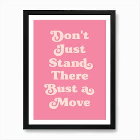 Don't Just Stand There Quote (Pink tone), dancing, cool, mood, vibes, party, happy, hip hop, saying, phrase, music, rap, vibing, quotes, groovy, funky, peach Art Print