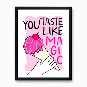 You Taste Like Magic Pink Hand Drawn Illustrated Ice Cream Kitchen Art Print Art Print