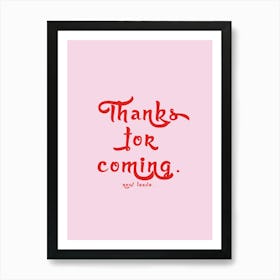 Thanks For Coming, Now Leave in Pink Art Print