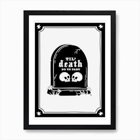 Til Death Do Us Part Wedding Married Black and White Print Art Print