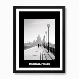 Poster Of Marseille, France, Mediterranean Black And White Photography Analogue 4 Art Print