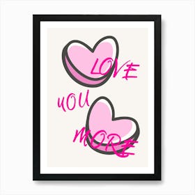 Love You More Art Print