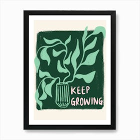 Keep Growing Art Print