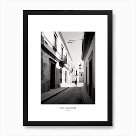 Poster Of Valladolid, Spain, Black And White Analogue Photography 1 Art Print