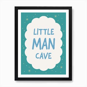 Little Man Cave - Nursery Quote Print Art Print