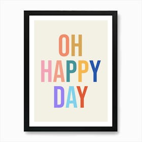 Oh Happy Day (Colourful tone) Art Print