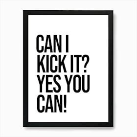 Yes You Can quote, kick it, motivating, inspiring, cool, saying, phrases, quotes, hip hop, vibes, mood, sassy Art Print