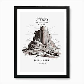 Psalms 18, The Lord is my Rock, my Fortress and my Deliverer Art Print