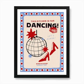 This Kitchen Is For Dancing No. 1 Art Print