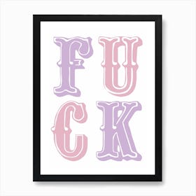 Fuck Art Print - Pink & Purple Art Print