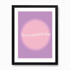 Love Yourself First Art Print