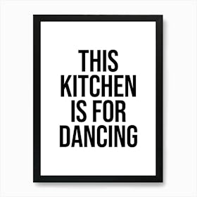 This kitchen is for dancing 1 Art Print