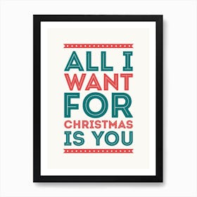 All I Want .. ... - Funny Cute Art Quote Christmas Gift Print Art Print