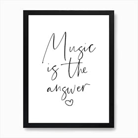 Music Is The Answer Art Print