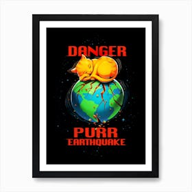 Purr Earthquake Art Print