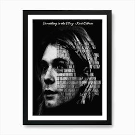 Something In The Way Nirvana Kurt Cobain Text Art Art Print