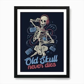 Old Skull Never Dies - Death Music Gift Art Print