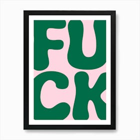 Pink and Green Fuck Swear Bold Typography Text Art Art Print