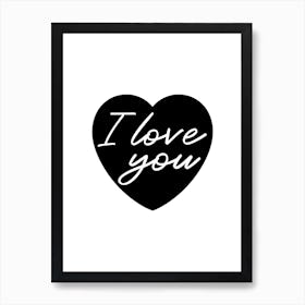 I Love You Black and White Heart Art Print