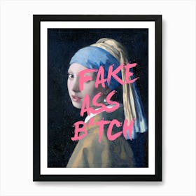 Fake Ass Bitch Art Print