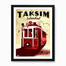 Taksim, Tramway,Istanbul Art Print