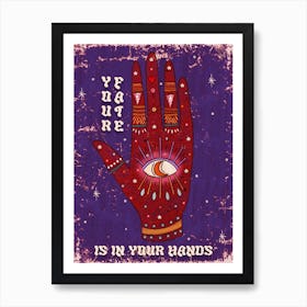 Your Fate Is In Your Hands Art Print