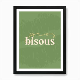 Gros Bisous Art Print