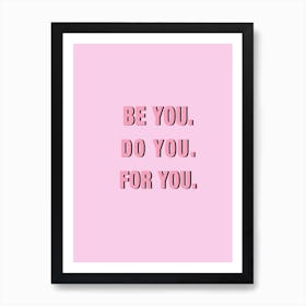 Be You Do You For You Pink Art Print