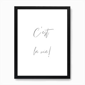 C’est la vie! Art Print