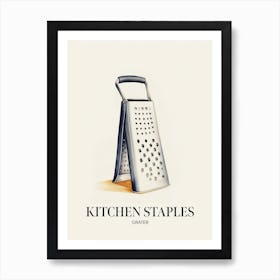 Kitchen Staples Grater Art Print