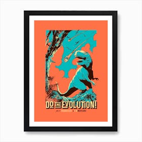 Do The Evolution Art Print