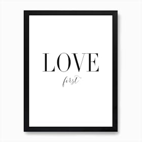 Love First Art Print
