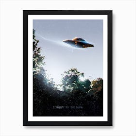 I Want To Believe UFO FIles Art Print