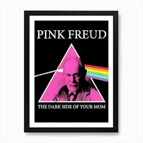 Pink Freud The Dark Side Of Your Mom pink floyd Art Print