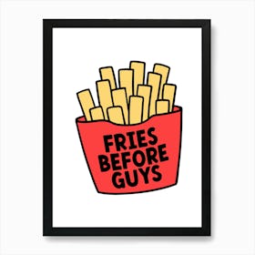 Fries Before Guys Kitchen Print Art Print