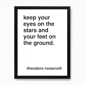 Keep Your Eyes On The Stars Roosevelt Quote In White Art Print