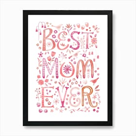 Best Mum Ever Watercolor Hand Lettered Art Art Print