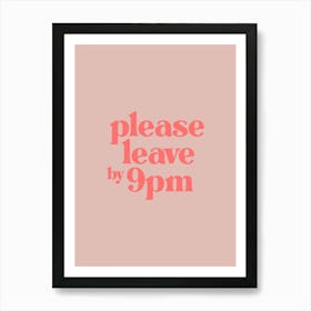 Please Leave by 9pm - Pink Typography Art Print