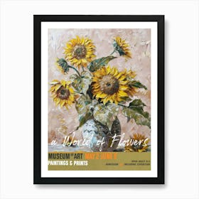A World Of Flowers, Van Gogh Exhibition Sunflowers 2 Art Print