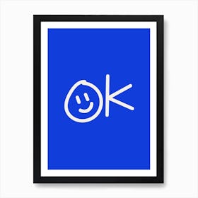 Ok Smiley Poster 2 Art Print