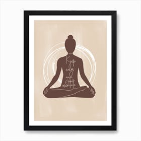 Keep calm and meditate - Relaxation, mindfulness, meditation, serenity, YogaLove, Balance, Mindfulness, Serenity, SelfCare, Tranquility, LotusPose, Wellness, InnerPeace, YogaJourney, Namaste Art Print