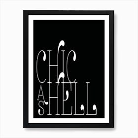 Chic as Hell - Black & White Art Print