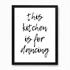 This Kitchen Is For Dancing Art Print