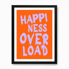 Happiness overload Art Print