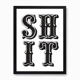 Shit Art Print - Black Art Print